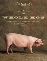 The Whole Hog: Exploring the Extraordinary Potential of Pigs 1588342166 Book Cover