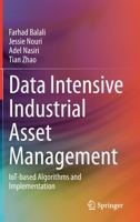 Data Intensive Industrial Asset Management: IoT-based Algorithms and Implementation 3030359298 Book Cover