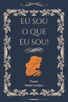 Eu Sou O Que Eu Sou!: Poesia B0F4FNGQ19 Book Cover