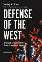 Defense of the West: Transatlantic Security from Truman to Trump 1526146231 Book Cover