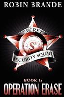 Secret Security Squad (Book 1: Operation Erase) 0615605117 Book Cover