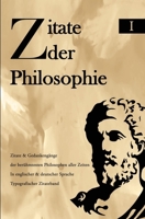 Zitate der Philosophie: Zitate, Aphorismen und Gedankengänge der berühmtesten Philosophen aller Zeiten In englischer & deutscher Sprache ... Sprache Typografischer) (German Edition) B0F6594JNX Book Cover
