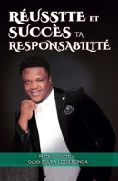 Réussite et succès ta responsabilité (French Edition) B0GZ2B9P67 Book Cover