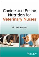 Canine and Feline Nutrition for Veterinary Nurses 1394251661 Book Cover
