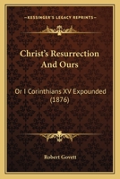 Christ's Resurrection and Ours 1016103522 Book Cover