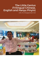 The Little Genius 小(xiǎo)天(tiān)才(cái), Trilingual: A Chinese, Hanyu PinYin and English 1387297368 Book Cover