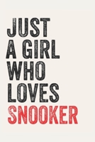 Just A Girl Who Loves Snooker for Snooker lovers Snooker Gifts A beautiful: Lined Notebook / Journal Gift,, 120 Pages, 6 x 9 inches, Personal Diary, Snooker Obsessed, Snooker Hobby, Snooker Lover, Per 1678915025 Book Cover
