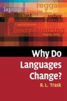Why Do Languages Change? 0521546931 Book Cover