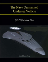 The Navy Unmanned Undersea Vehicle 130421933X Book Cover