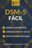 DSM-5 Fácil: Guía esencial de trastornos mentales según el DSM-5: Definiciones y síntomas de más de 130 condiciones psiquiátricas (Spanish Edition) B0CR6JTD8T Book Cover