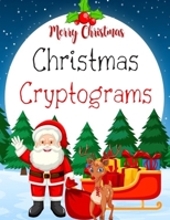 Christmas Cryptograms : Christmas Cryptograms, Christmas Word Scramble, Christmas Word Search 1711787337 Book Cover