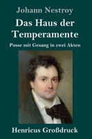 Das Haus Der Temperamente: Posse Mit Gesang in Zwei Akten 1484071557 Book Cover