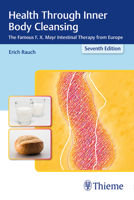 Health Through Inner Body Cleansing: The Famous F. X. Mayr Intestinal Therapy from Europe 3131482060 Book Cover