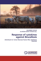 Response of cytokines against Brucellosis 6202552948 Book Cover
