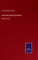 Deutsches Staats-Wörterbuch: Siebenter Band 3375077963 Book Cover