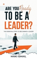 Are you ready to be a leader?: The Essential Steps to Becoming a Leader 9356217629 Book Cover
