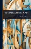 Socialism Made Plain 1024846687 Book Cover