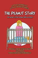 The Peanut Story: or when Little Honey tells a story B089M41ZH8 Book Cover