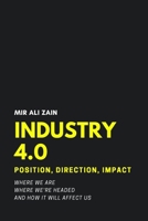 Industry 4.0: Position, Direction, Impact B08QBPT56D Book Cover