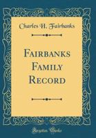 Fairbanks Family Record 1017565767 Book Cover