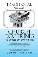 Traditional Anti-Torah Church Doctrines: The Curses of Our Fathers 1491743123 Book Cover