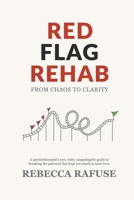 Red Flag Rehab: From Chaos to Clarity 1069627909 Book Cover