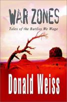 War Zones: Tales of the Battles We Wage 0759675910 Book Cover