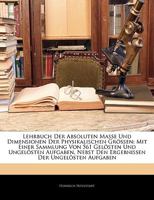 Lehrbuch Der Absoluten Masse Und Dimensionen Der Physikalischen Gr�ssen 153480563X Book Cover