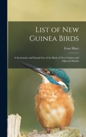 List of New Guinea Birds: a Systematic and Faunal List of the Birds of New Guinea and Adjacent Islands 1014438845 Book Cover