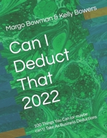 Can I Deduct That 2022: 100 Things You Can (or maybe can't) Take As Business Deductions B09SVCG2TG Book Cover