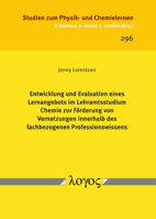 Entwicklung Und Evaluation Eines Lernangebots Im Lehramtsstudium Chemie Zur Forderung Von Vernetzungen Innerhalb Des Fachbezogenen Professionswissens 3832551204 Book Cover