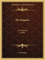 The Kingdom: An Oratorio 1016955642 Book Cover