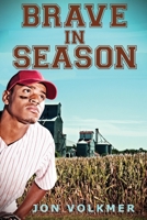 Brave in Season: A Novel of Race, Railroads, and Baseball B0CH25NFPS Book Cover