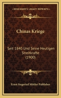 Chinas Kriege: Seit 1840 Und Seine Heutigen Streitkrafte (1900) 1161033610 Book Cover