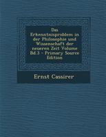 Das Erkenntnisproblem in Der Philosophie Und Wissenschaft Der Neueren Zeit; Band 3 1016415753 Book Cover