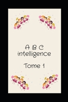 A B C inteligence: Tome 1 B08KWMXQLM Book Cover