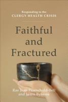 Faithful and Fractured: Responding to the Clergy Health Crisis 0801098831 Book Cover