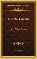 Oriental Legends: And Other Poems 1163597872 Book Cover