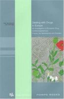Dealing With Drugs In Europe: An Investigation Of European Drug Control Experiences: France, The Netherlands, And Sweden 9054545186 Book Cover