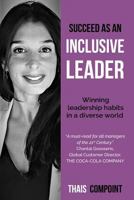 Succeed as an Inclusive Leader: Winning Leadership Habits in a Diverse World 1545166153 Book Cover