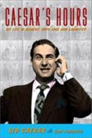 Caesar's Hours: My Life in Comedy, with Love and Laughter 1586482831 Book Cover