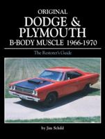 Original Dodge and Plymouth B-Body Muscle 1966-1970 (Original Series) 0760318603 Book Cover