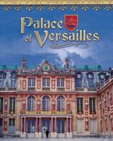 Palace Of Versailles: France's Royal Jewel (Castles, Palaces & Tombs) 1597160032 Book Cover