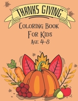 Thanksgiving Coloring Book for Kids: Thanksgiving Coloring Book for Kids Ages 4-8.Autumn Leaves, Apples, Turkeys, Pumpkins and more! Beautiful 40 Desi B08N3PJHHM Book Cover