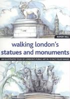 Walking London's Statues and Monuments. Rupert Hill 1847735991 Book Cover