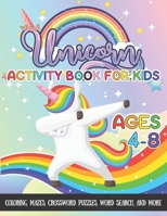 Unicorn Activity Book For Kids Ages 4-8: A Fun Kid Workbook Game For Learning, Coloring, Mazes, Word Search, Crossword Puzzles, Spot the Difference and More! B08YQQVPRW Book Cover