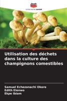 Utilisation des déchets dans la culture des champignons comestibles (French Edition) 6208530261 Book Cover