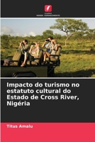 Impacto do turismo no estatuto cultural do Estado de Cross River, Nigéria (Portuguese Edition) 6208573998 Book Cover