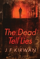 The Dead Tell Lies: an absolutely gripping mystery thriller B0CCZWNGZ7 Book Cover