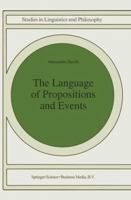 The Language of Propositions and Events: Issues in the Syntax and the Semantics of Nominalization (Studies in Linguistics and Philosophy) 0792324374 Book Cover